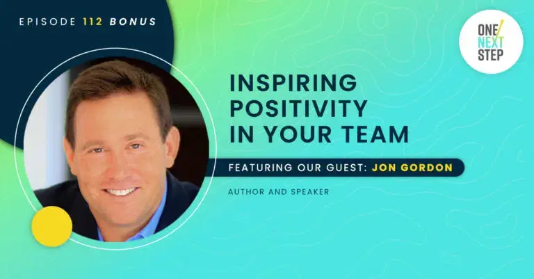 112 BONUS: Inspiring Positivity in Your Team with Jon Gordon