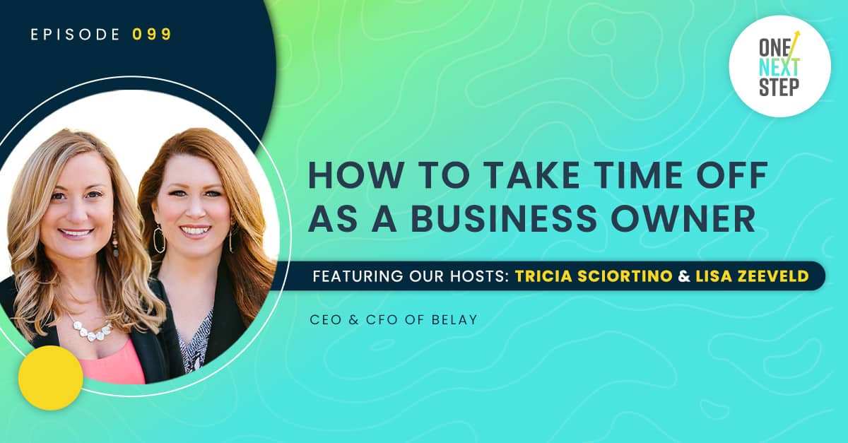 099: How to Take Time Off As a Business Owner - BELAY Solutions